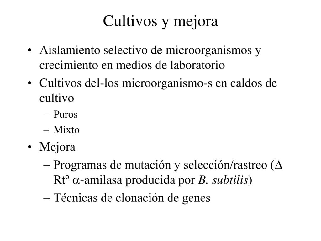 Cultivos y mejora Aislamiento selectivo de microorganismos y crecimiento en medios de laboratorio.