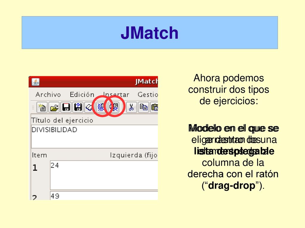 JMatch Ahora podemos construir dos tipos de ejercicios: