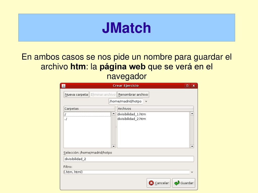 JMatch En ambos casos se nos pide un nombre para guardar el archivo htm: la página web que se verá en el navegador.