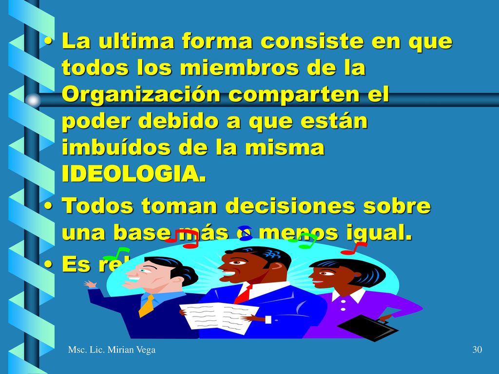 Todos toman decisiones sobre una base más o menos igual.