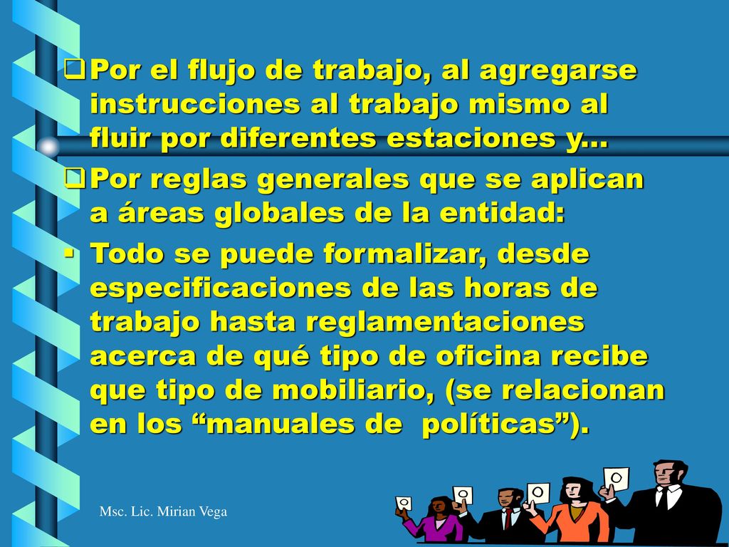 Por reglas generales que se aplican a áreas globales de la entidad: