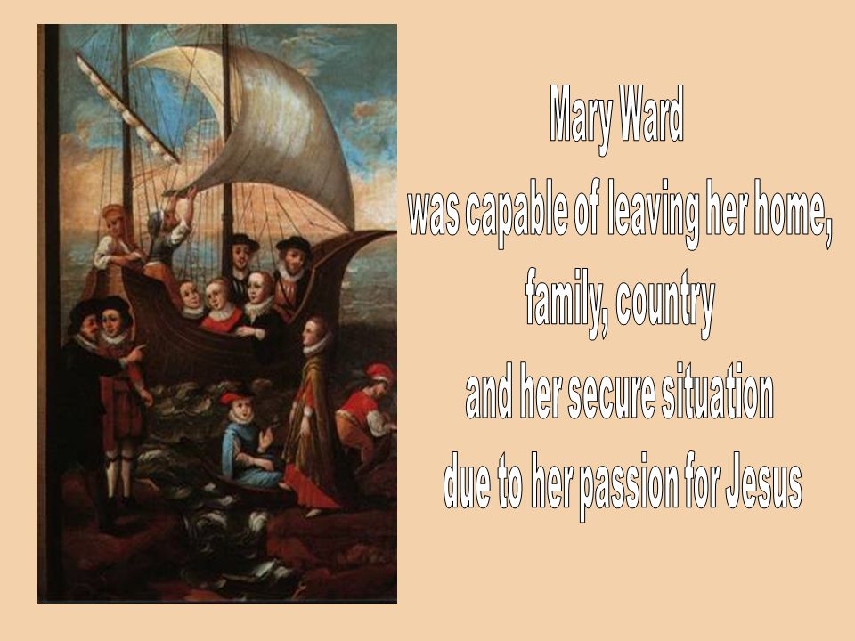 was capable of leaving her home, family, country