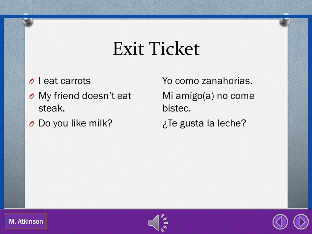 Exit Ticket I eat carrots My friend doesn’t eat steak.