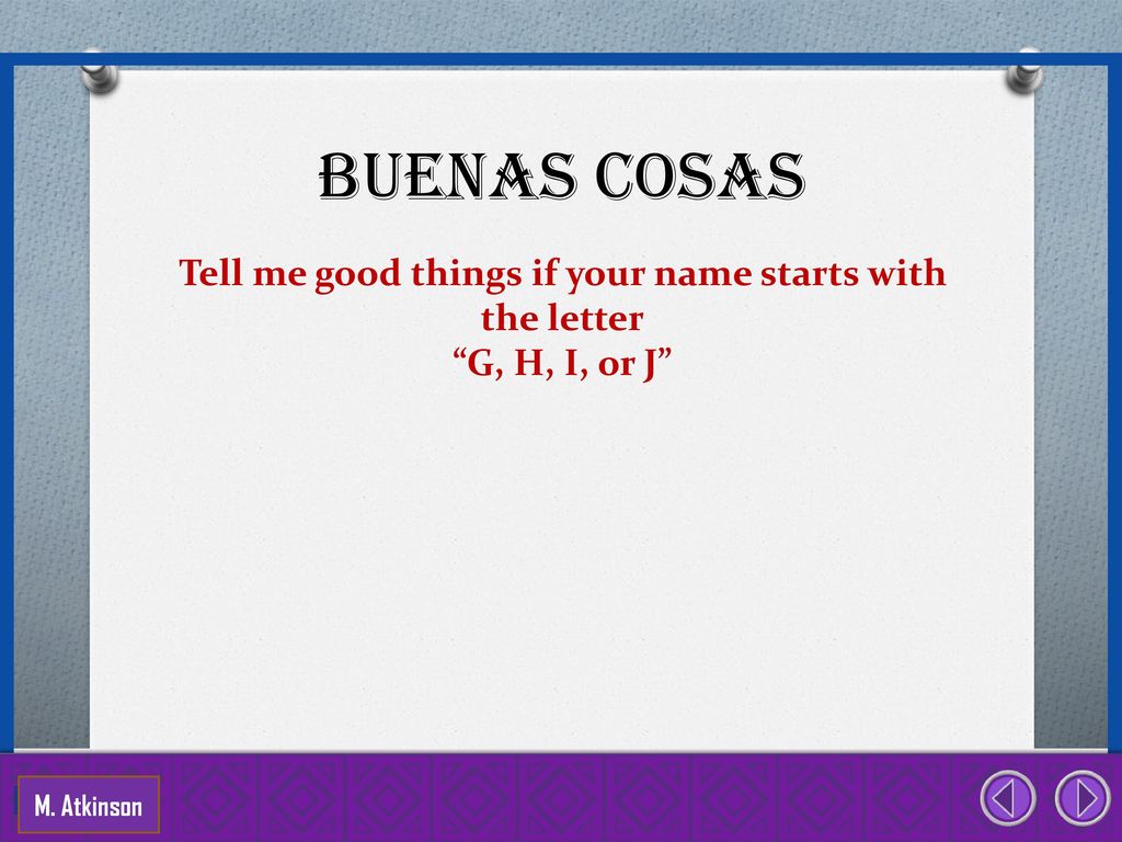 Tell me good things if your name starts with the letter