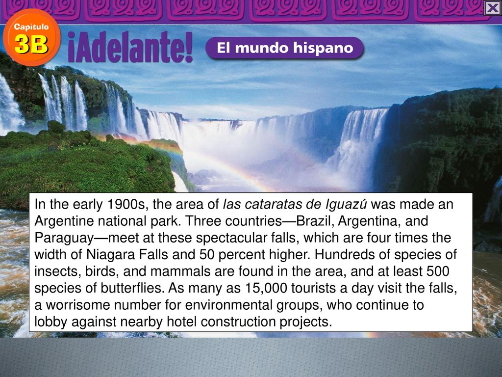 In the early 1900s, the area of las cataratas de Iguazú was made an