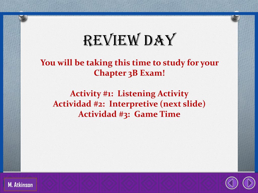 Review Day You will be taking this time to study for your Chapter 3B Exam! Activity #1: Listening Activity.
