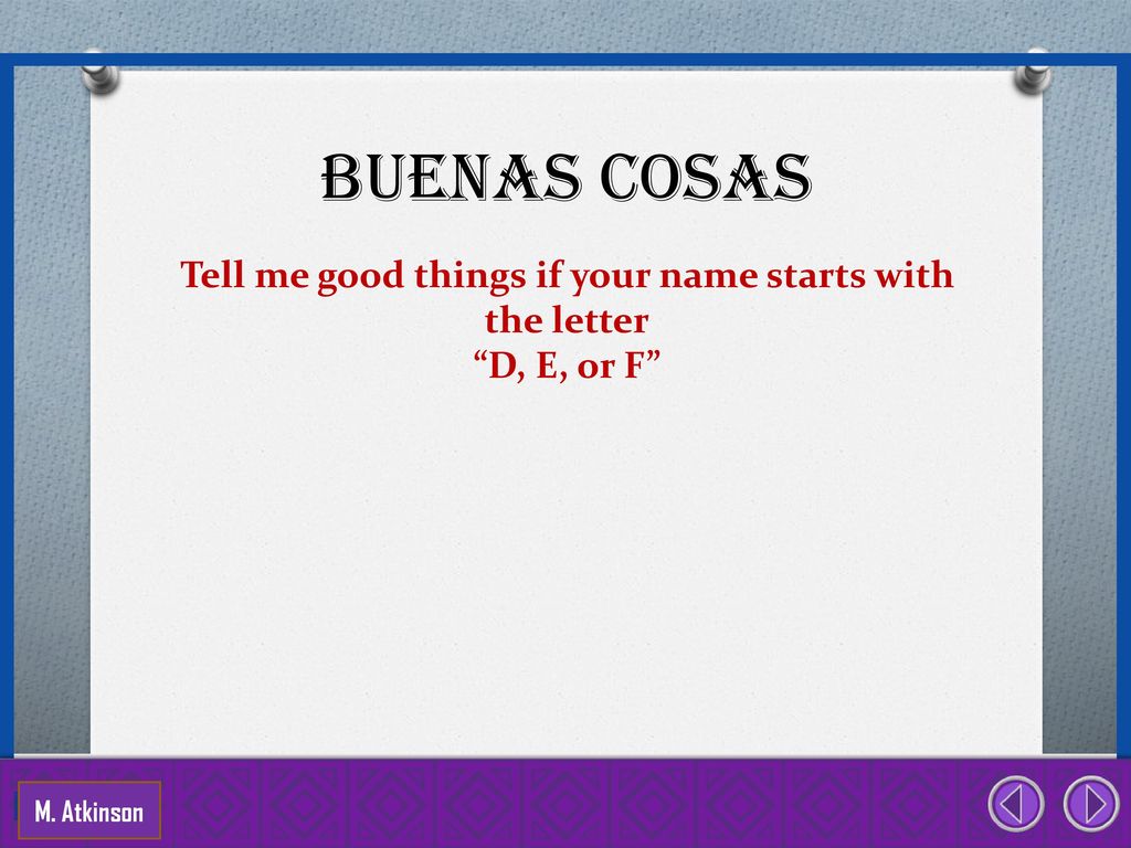 Tell me good things if your name starts with the letter