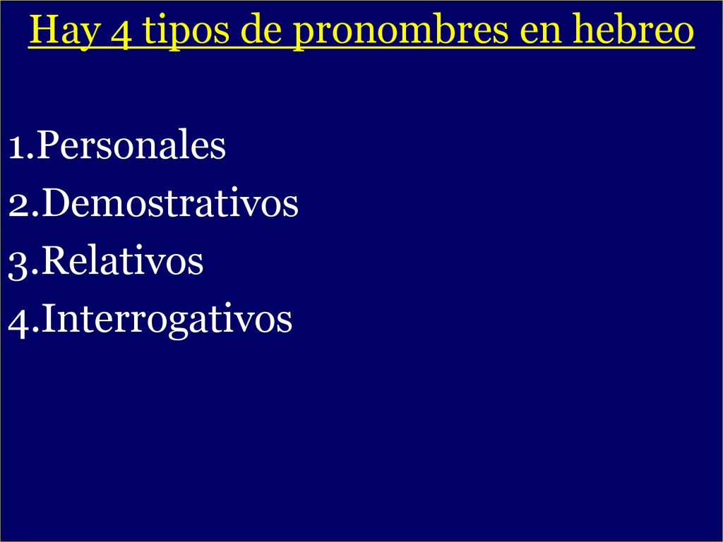 Hay 4 tipos de pronombres en hebreo