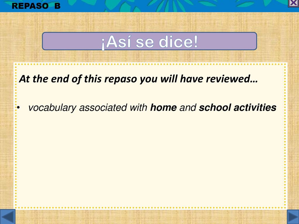 ¡Así se dice! At the end of this repaso you will have reviewed…