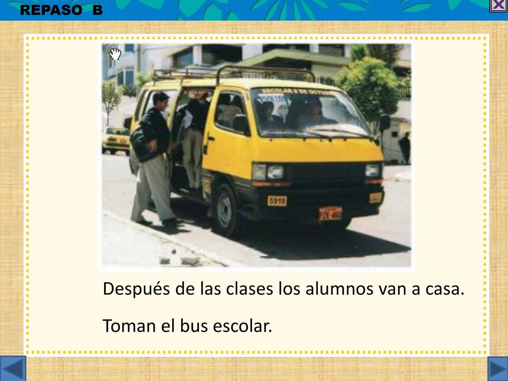 Después de las clases los alumnos van a casa. Toman el bus escolar.
