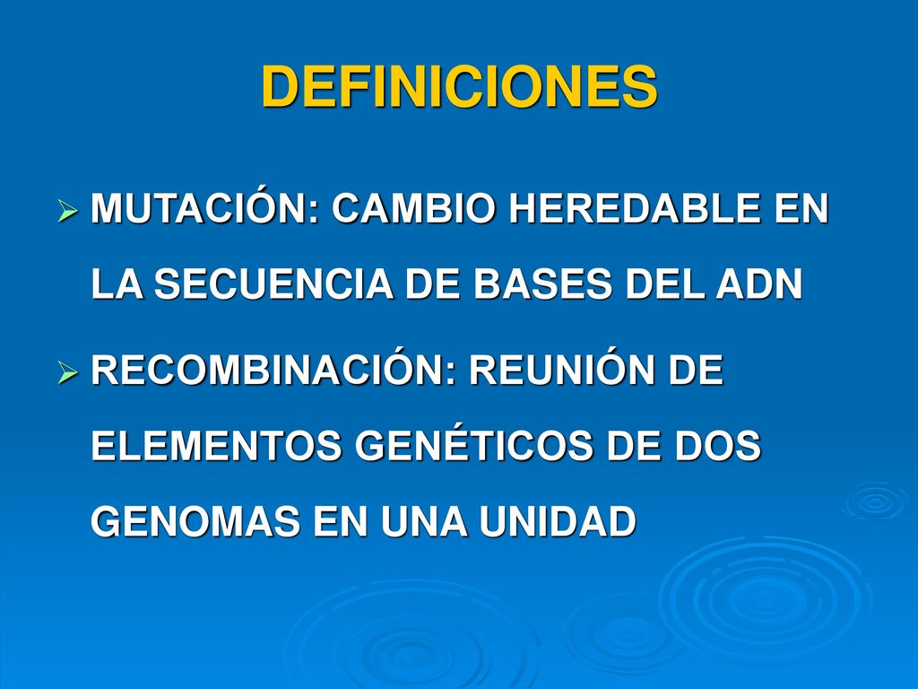 DEFINICIONES MUTACIÓN: CAMBIO HEREDABLE EN LA SECUENCIA DE BASES DEL ADN.