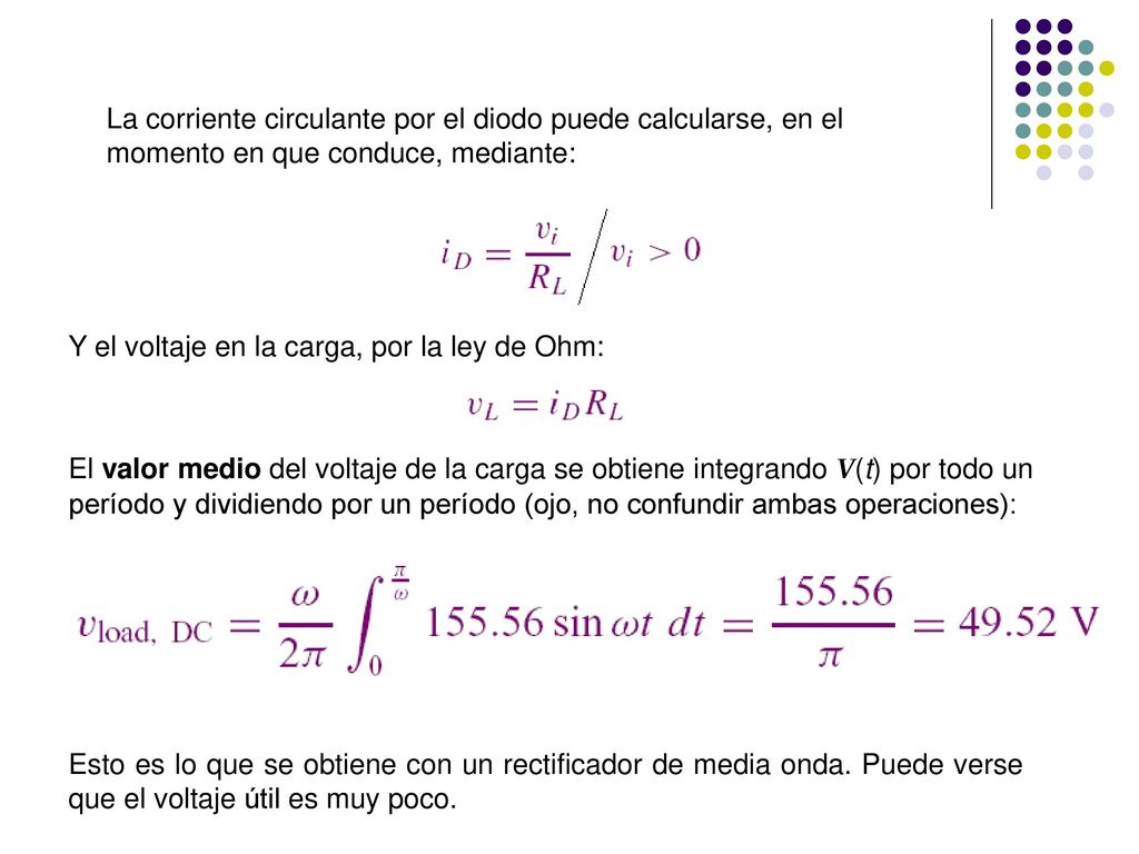 La corriente circulante por el diodo puede calcularse, en el momento en que conduce, mediante: