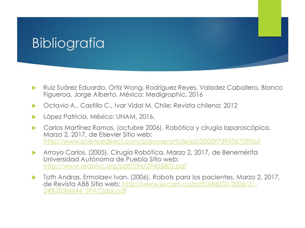 Bibliografía Ruiz Suárez Eduardo, Ortiz Wong, Rodríguez Reyes, Valadez Caballero, Blanco Figueroa, Jorge Alberto. México: Medigraphic,