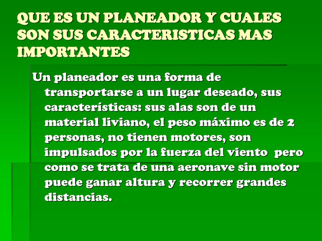 QUE ES UN PLANEADOR Y CUALES SON SUS CARACTERISTICAS MAS IMPORTANTES