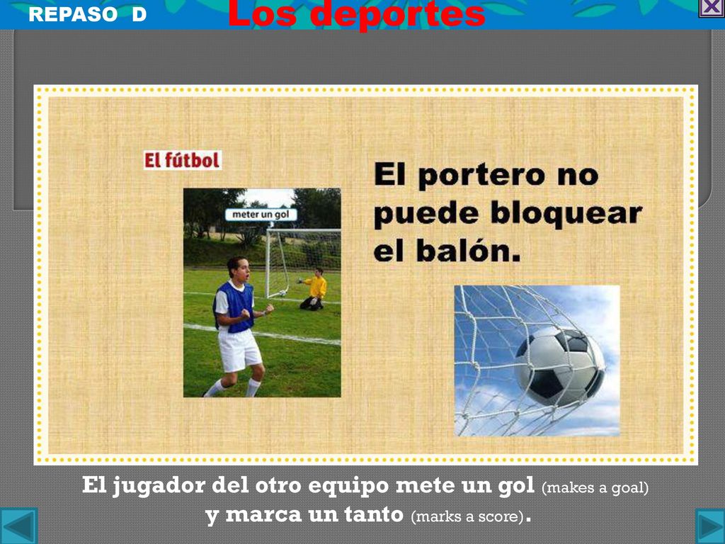 Los deportes El jugador del otro equipo mete un gol (makes a goal)