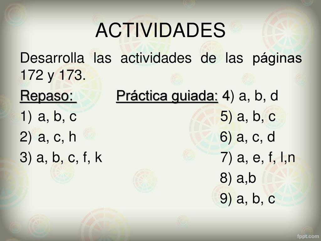ACTIVIDADES Desarrolla las actividades de las páginas 172 y 173.