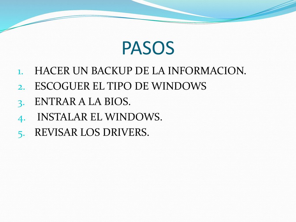 PASOS HACER UN BACKUP DE LA INFORMACION. ESCOGUER EL TIPO DE WINDOWS