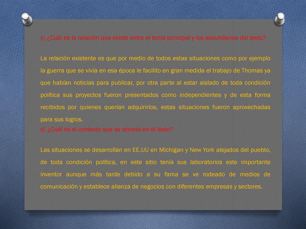 c) ¿Cuál es la relación que existe entre el tema principal y los secundarios del texto.