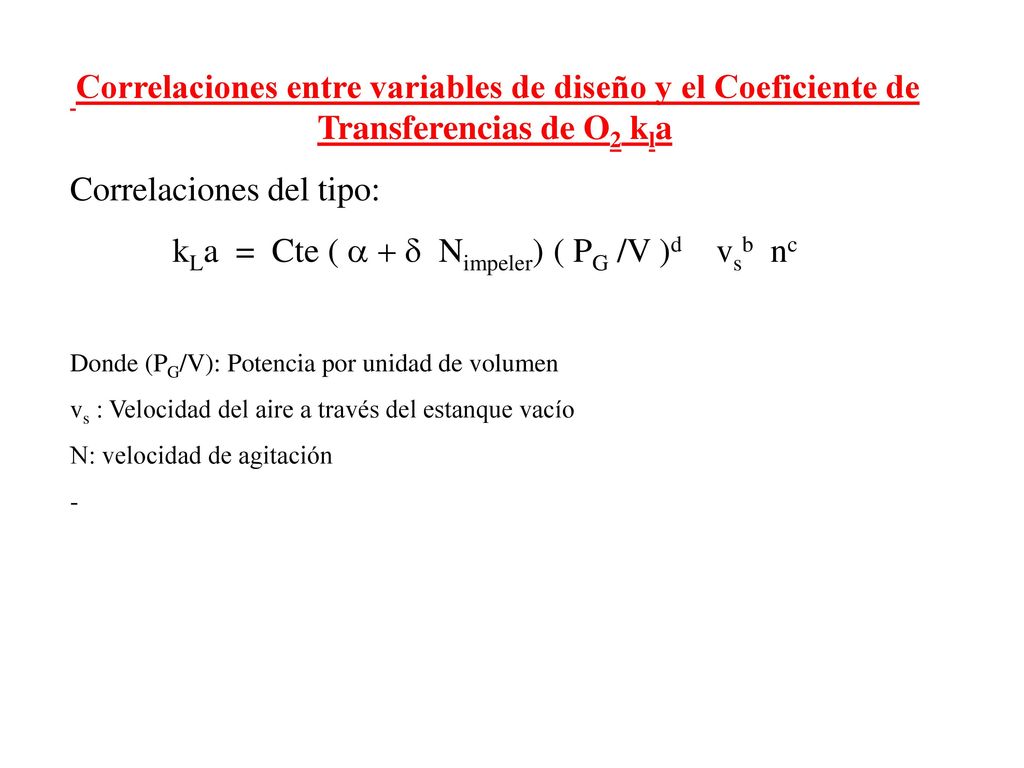 Correlaciones del tipo: kLa = Cte ( a + d Nimpeler) ( PG /V )d vsb nc