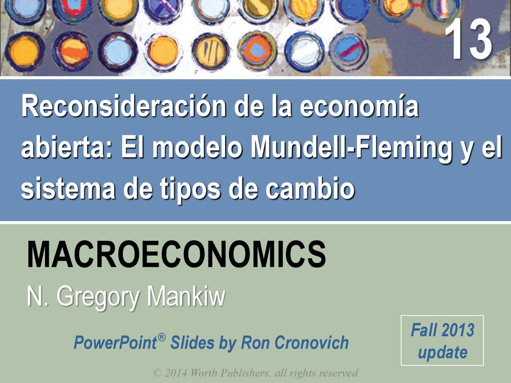 13 Reconsideración de la economía abierta: El modelo Mundell-Fleming y el sistema de tipos de cambio.