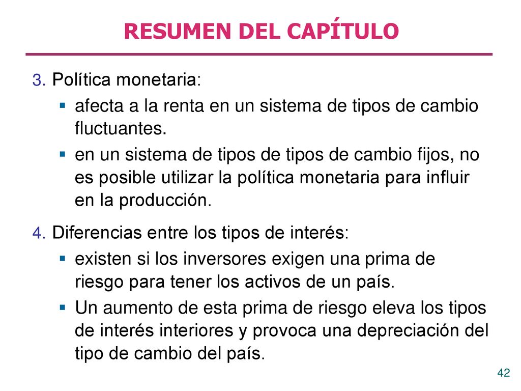 RESUMEN DEL CAPÍTULO 3. Política monetaria: afecta a la renta en un sistema de tipos de cambio fluctuantes.