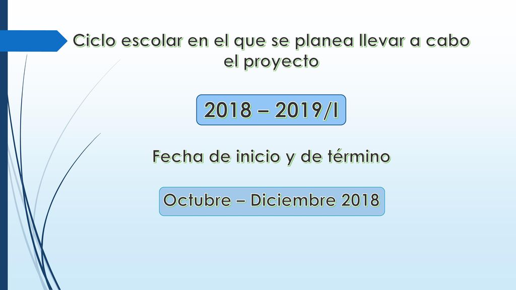 Ciclo escolar en el que se planea llevar a cabo el proyecto