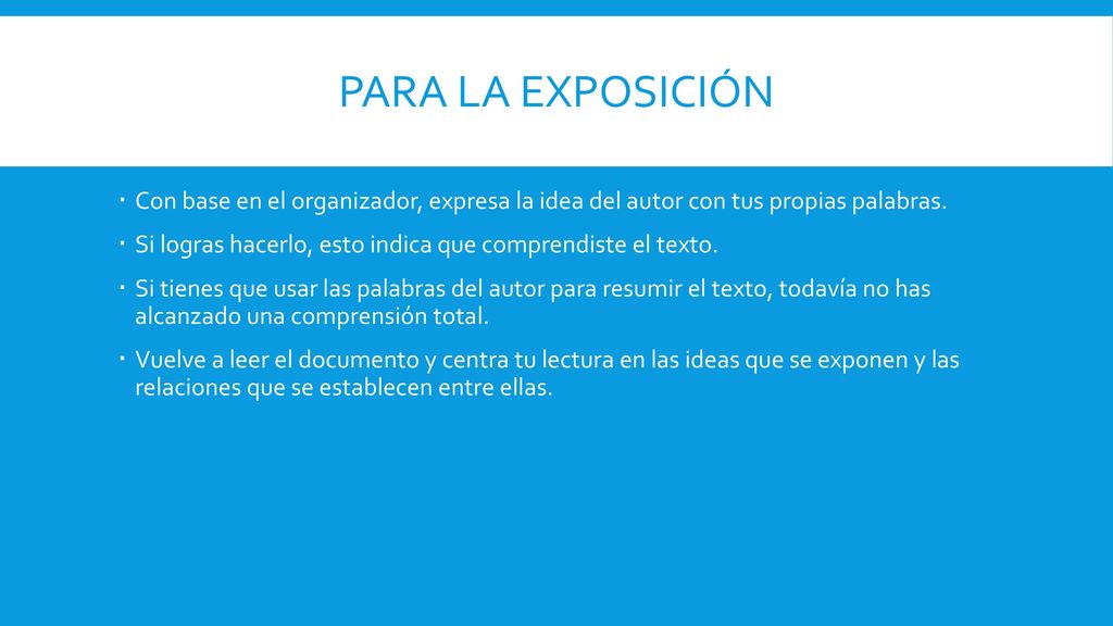 Para la exposición Con base en el organizador, expresa la idea del autor con tus propias palabras.