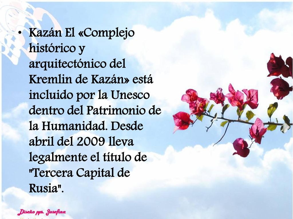 Kazán El «Complejo histórico y arquitectónico del Kremlin de Kazán» está incluido por la Unesco dentro del Patrimonio de la Humanidad.