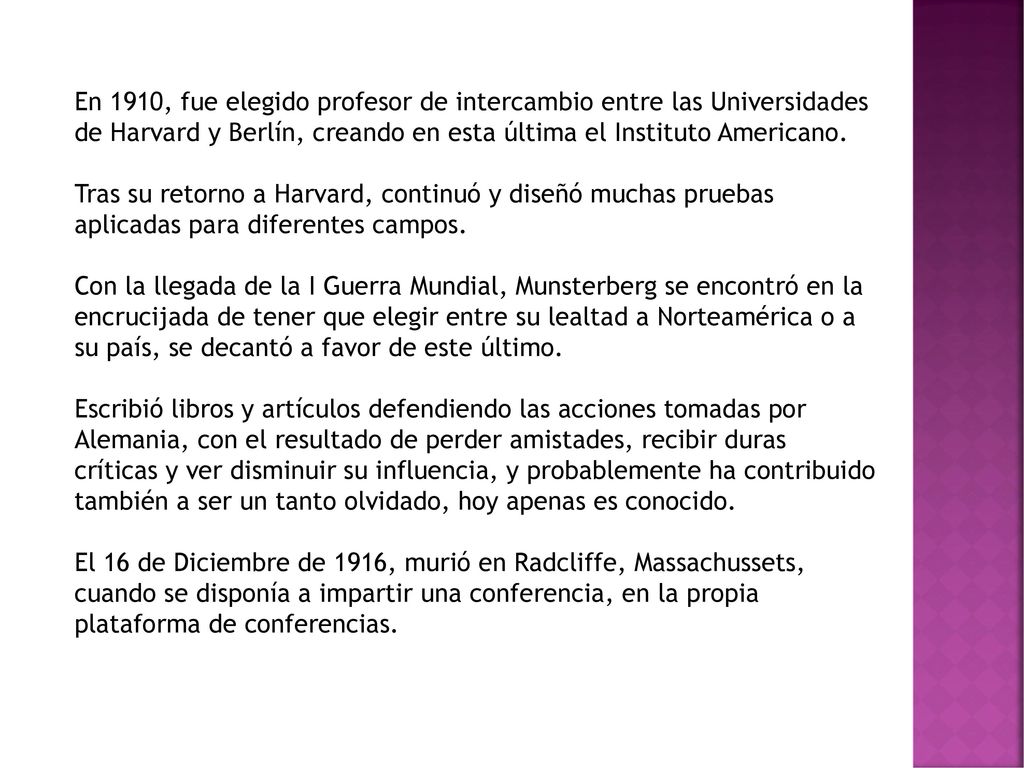 En 1910, fue elegido profesor de intercambio entre las Universidades de Harvard y Berlín, creando en esta última el Instituto Americano.
