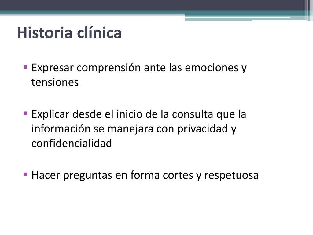 Historia clínica Expresar comprensión ante las emociones y tensiones