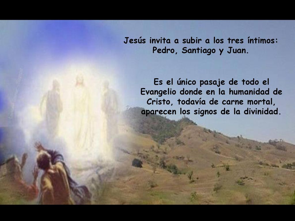 Jesús invita a subir a los tres íntimos: Pedro, Santiago y Juan.