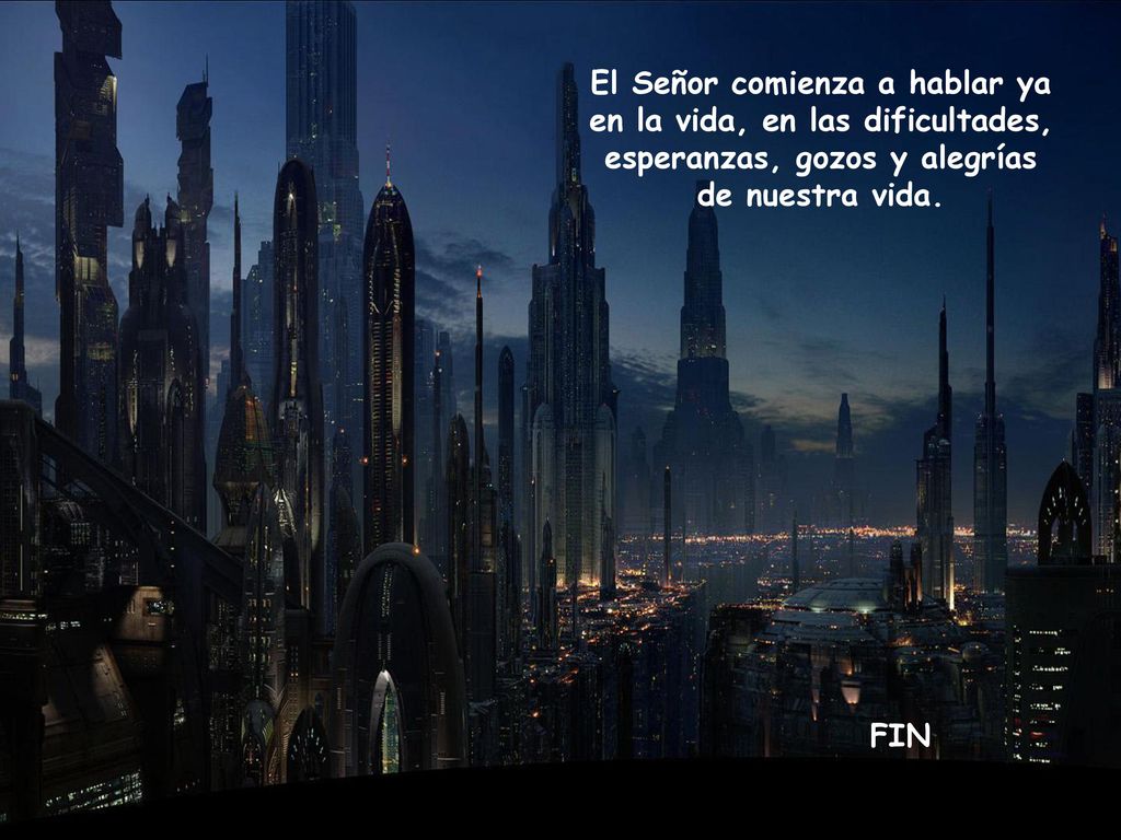 El Señor comienza a hablar ya en la vida, en las dificultades, esperanzas, gozos y alegrías de nuestra vida.