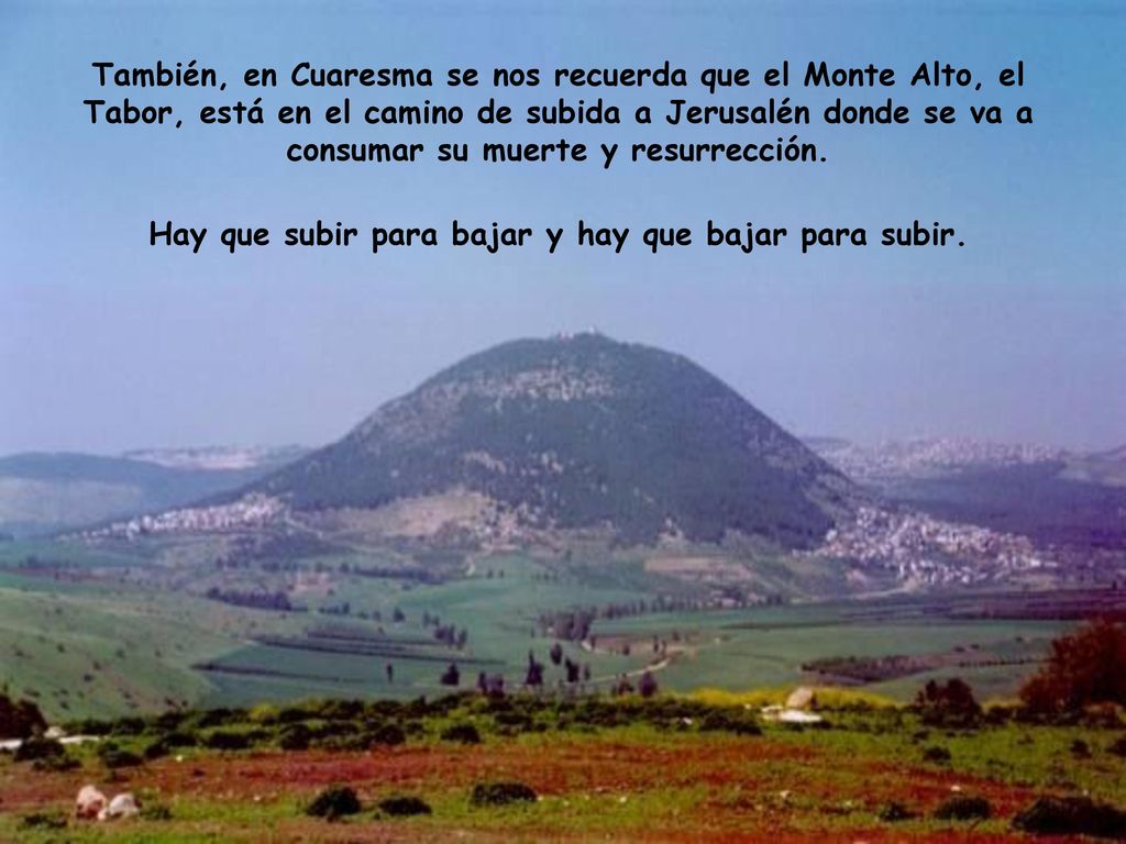 Hay que subir para bajar y hay que bajar para subir.