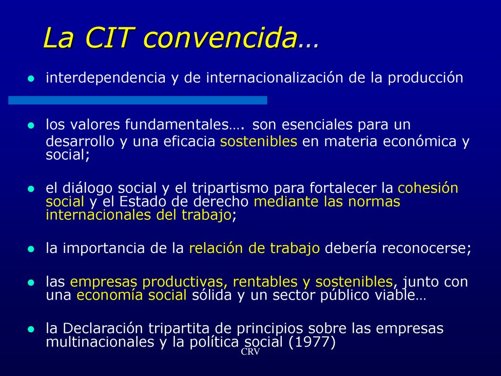 La CIT convencida… interdependencia y de internacionalización de la producción.