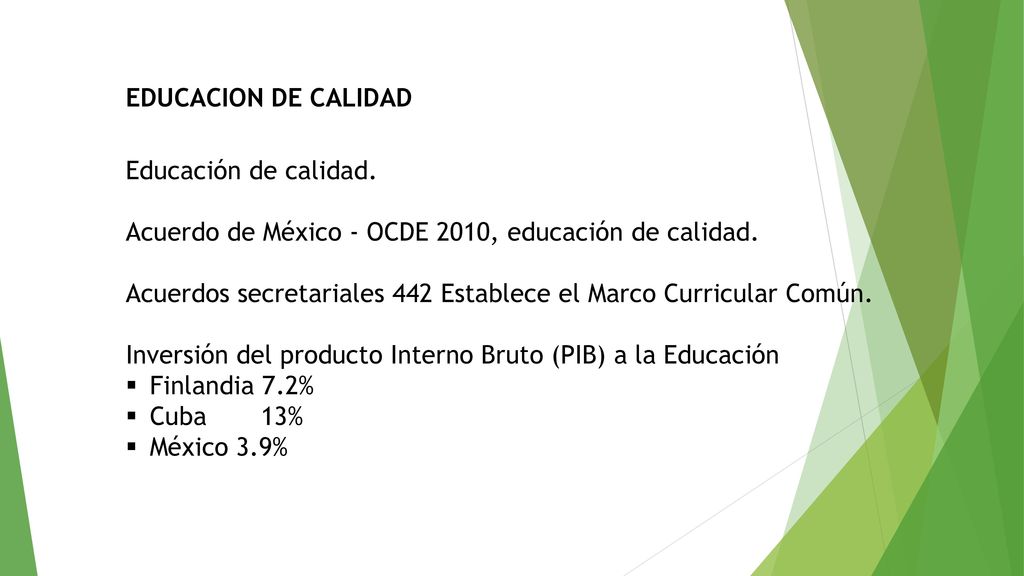 EDUCACION DE CALIDAD Educación de calidad. Acuerdo de México - OCDE 2010, educación de calidad.