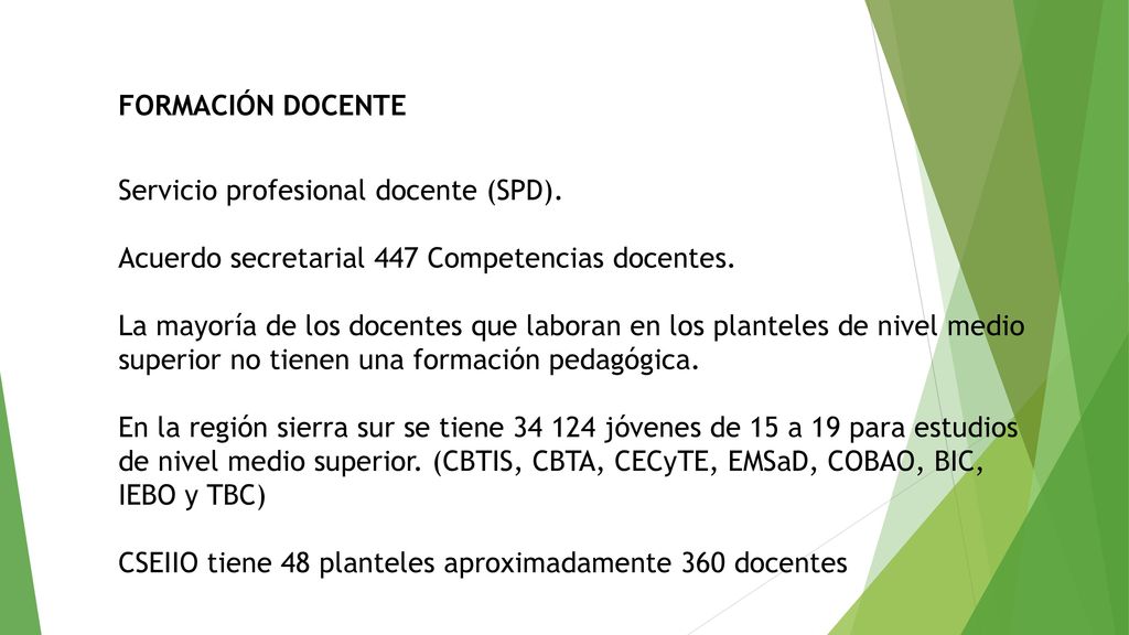 FORMACIÓN DOCENTE Servicio profesional docente (SPD). Acuerdo secretarial 447 Competencias docentes.
