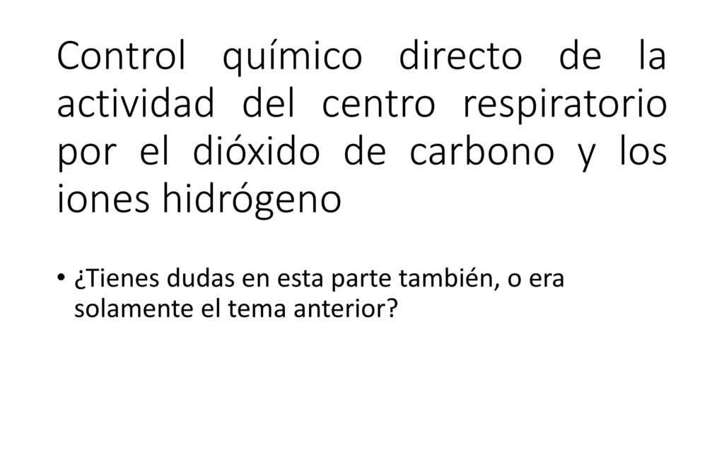 Control químico directo de la actividad del centro respiratorio por el dióxido de carbono y los iones hidrógeno