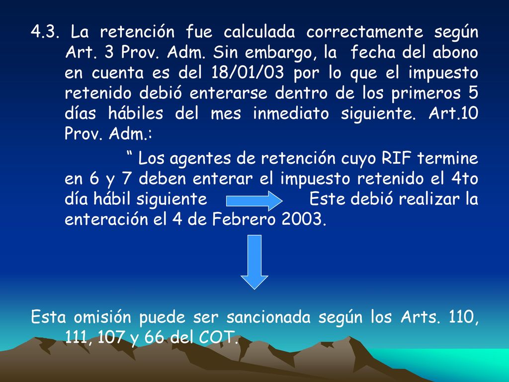 4. 3. La retención fue calculada correctamente según Art. 3 Prov. Adm
