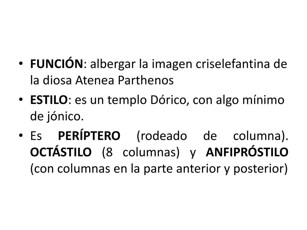 FUNCIÓN: albergar la imagen criselefantina de la diosa Atenea Parthenos