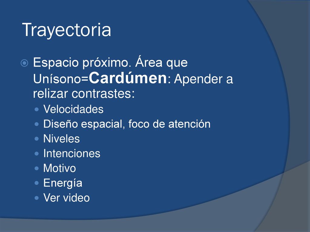 Trayectoria Espacio próximo. Área que Unísono=Cardúmen: Apender a relizar contrastes: Velocidades.