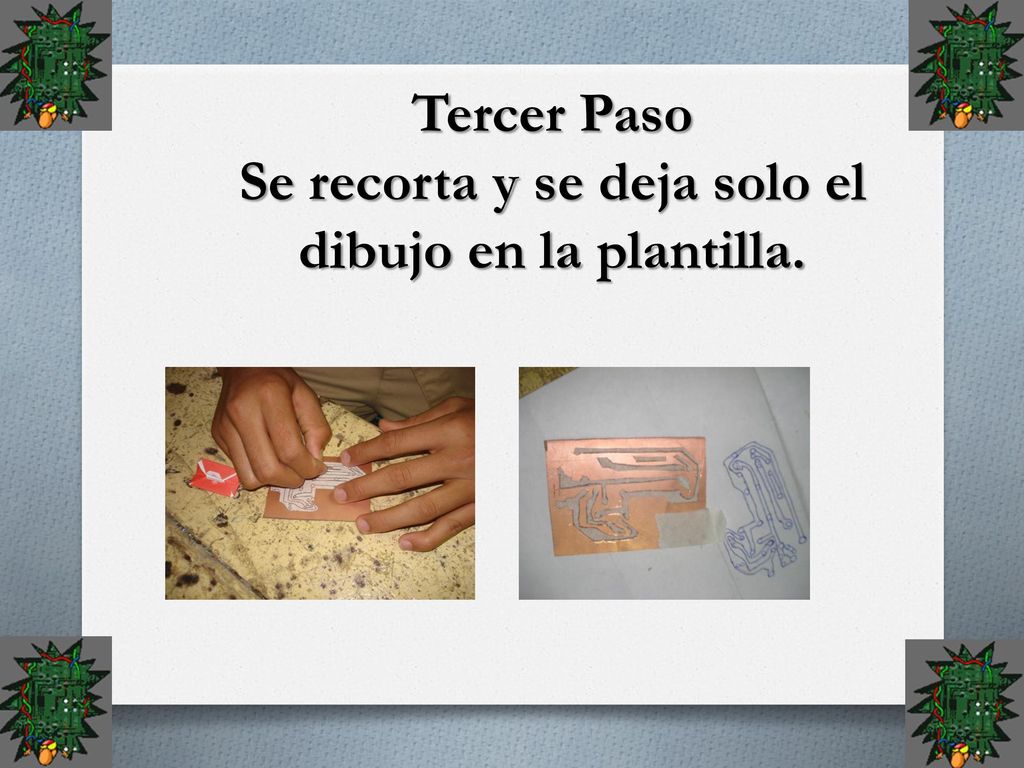 Tercer Paso Se recorta y se deja solo el dibujo en la plantilla.