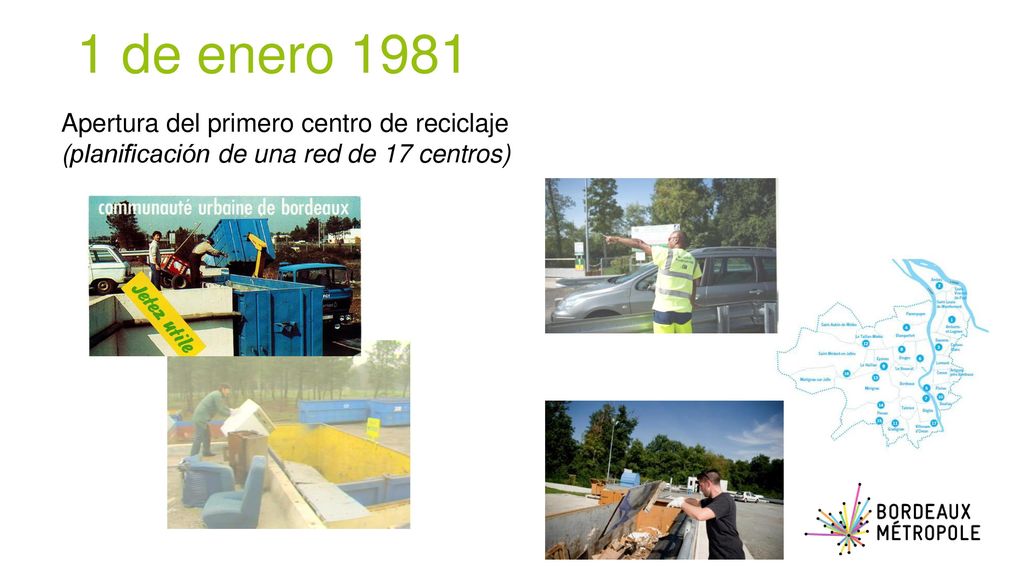 1 de enero 1981 Apertura del primero centro de reciclaje (planificación de una red de 17 centros)