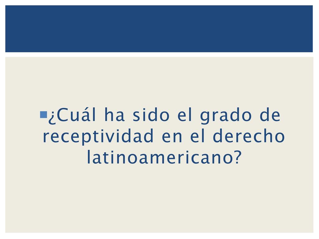 ¿Cuál ha sido el grado de receptividad en el derecho latinoamericano