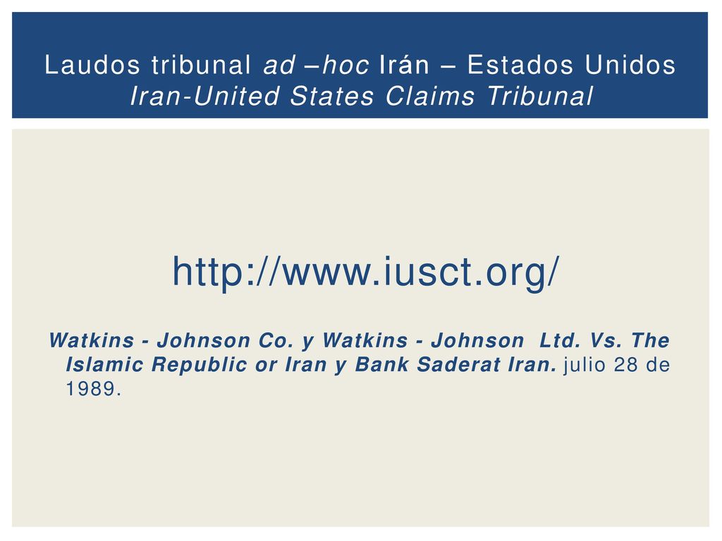 Laudos tribunal ad –hoc Irán – Estados Unidos Iran-United States Claims Tribunal