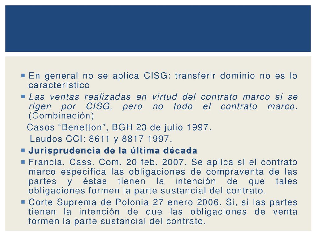 En general no se aplica CISG: transferir dominio no es lo característico