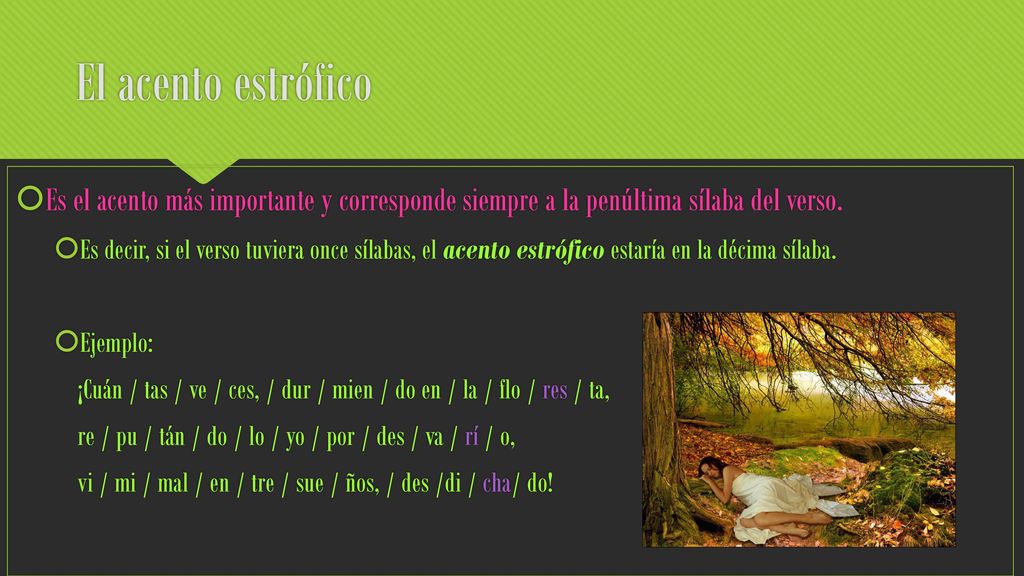 El acento estrófico Es el acento más importante y corresponde siempre a la penúltima sílaba del verso.