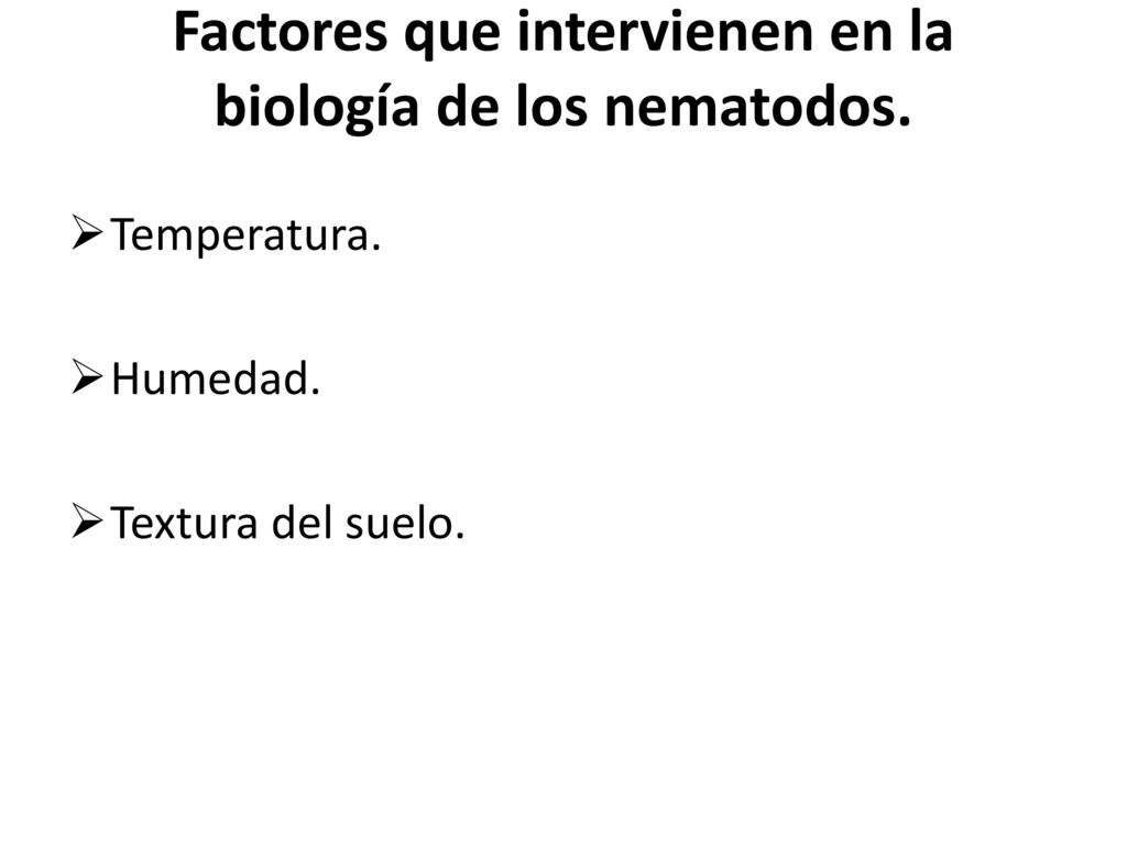 Factores que intervienen en la biología de los nematodos.