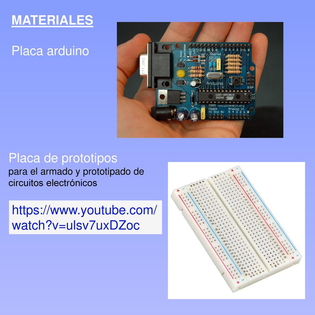 MATERIALES Placa arduino Placa de prototipos