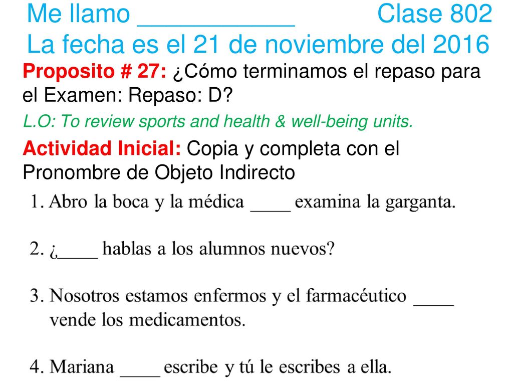 Me llamo ___________ Clase 802 La fecha es el 21 de noviembre del 2016