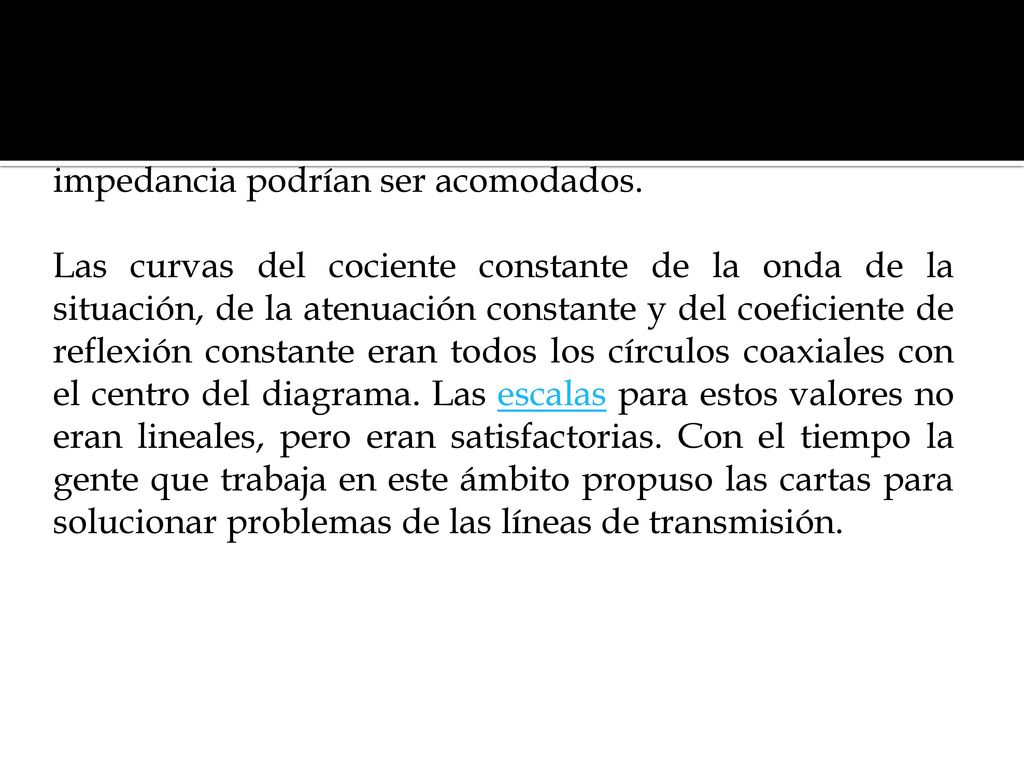 La nueva carta era una forma coordinada polar especial en la cual todos los valores de los componentes de la impedancia podrían ser acomodados.